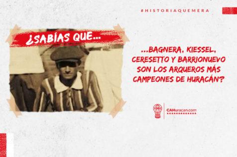 #HistoriaQuemera ¿Sabías que Bagnera, Kiessel, Ceresetto y Barrionuevo son los arqueros más campeones de Huracán?