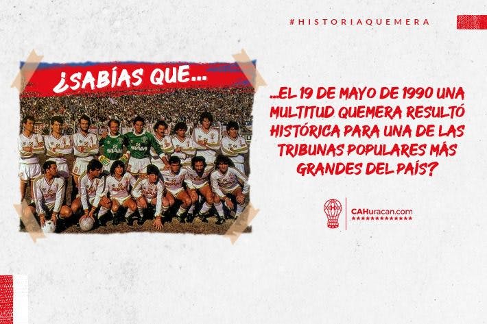 ¿Sabías que el 19 de mayo de 1990 una multitud quemera resultó histórica para una de las tribunas populares más grandes del país?