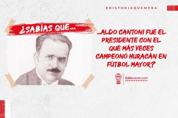 #HistoriaQuemera ¿Sabías que Aldo Cantoni fue el presidente con el que más veces campeonó Huracán en fútbol mayor?