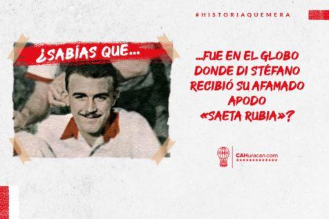 ¿Sabías que fue en el Globo donde Di Stéfano recibió su afamado apodo «Saeta Rubia»?