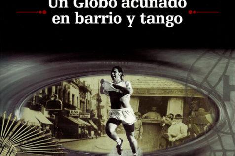 Ahora podés conseguir el libro «Un Globo acunado en barrio y tango» en la Web Oficial