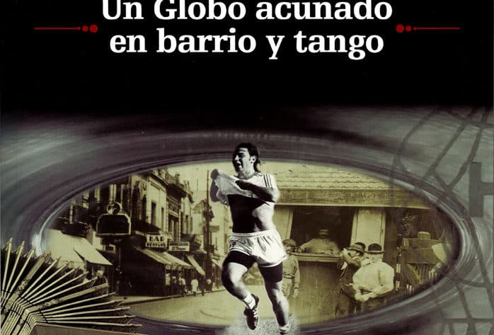 Ahora podés conseguir el libro «Un Globo acunado en barrio y tango» en la Web Oficial