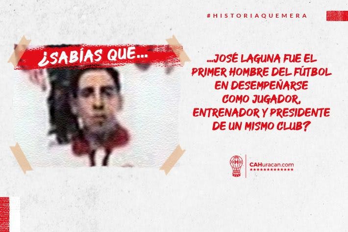 #HistoriaQuemera ¿Sabías que José Laguna fue el primer hombre del fútbol en desempeñarse como jugador, entrenador y presidente de un mismo club?