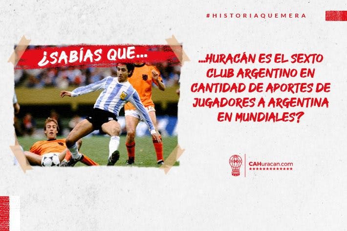 ¿Sabías que Huracán es el sexto club argentino en cantidad de aportes de jugadores a Argentina en Mundiales?