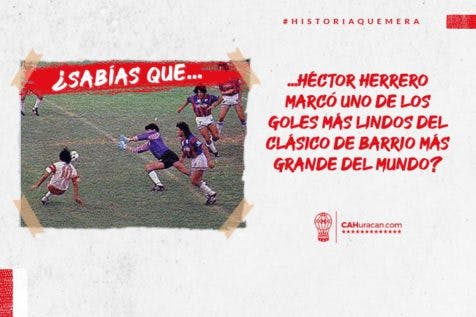 #HistoriaQuemera ¿Sabías que Héctor Herrero marcó uno de los goles más lindos del clásico de barrio más grande del mundo?