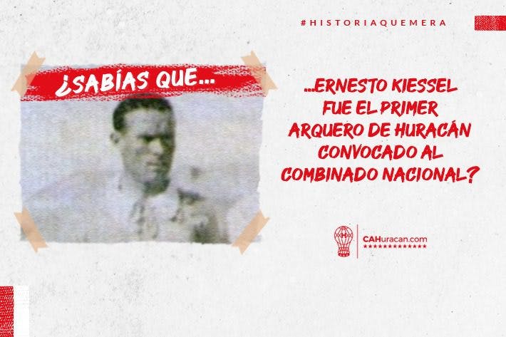 #HistoriaQuemera ¿Sabías que Ernesto Kiessel fue el primer arquero de Huracán convocado al combinado nacional?