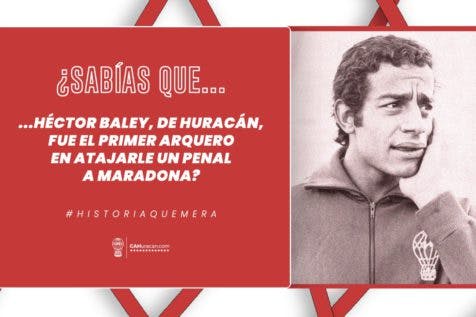 #HistoriaQuemera ¿Sabías que Héctor Baley, de Huracán, fue el primer arquero en atajarle un penal a Maradona?