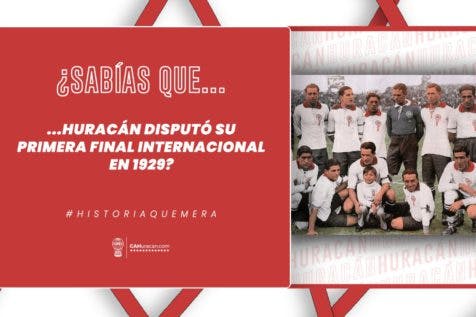 #HistoriaQuemera ¿Sabías que Huracán disputó su primera final internacional en 1929?