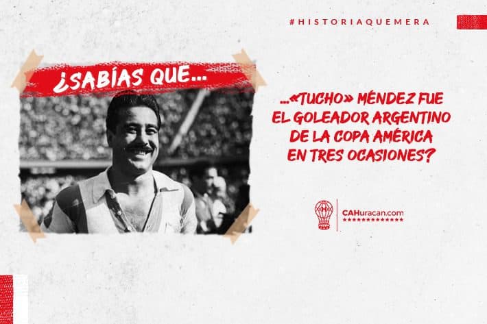 #HistoriaQuemera Norberto «Tucho» Méndez, el goleador